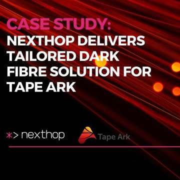 Solving a Unique Global Multi-Cloud Uplink Challenge: Nexthop Delivers Tailored Dark Fibre Solution for Tape Ark
